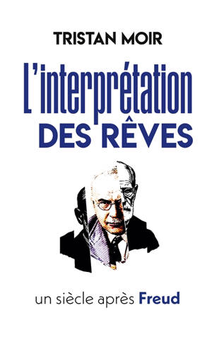 L'interprétation des rêves un siècle après Freud