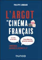 L'argot du cinéma français : corniauds, barbouzes, ripoux et Cie