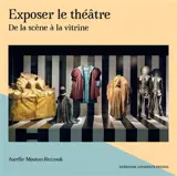 Exposer le théâtre : de la scène à la vitrine