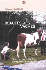 Beautés des vaches : élever des Montbéliardes... entre passion et production animale