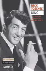 Dino : la belle vie dans la sale industrie du rêve