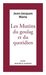 Les mutins du goulag et du quotidien
