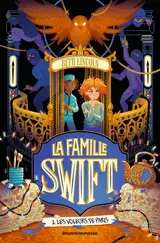 La famille Swift. Vol. 2. Les voleurs de Paris