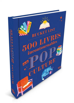 Ma bucket list : 100 livres incontournables de pop culture
