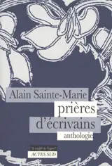 Prières d'écrivains : anthologie