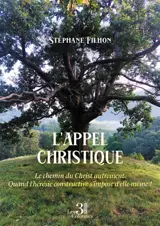 L'appel christique : Le chemin du Christ autrement. Quand l'hérésie constructive s'impose d'elle-même !