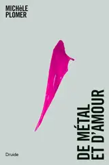 De métal et d'amour