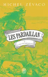 Les Pardaillan. Vol. 7. Le fils de Pardaillan