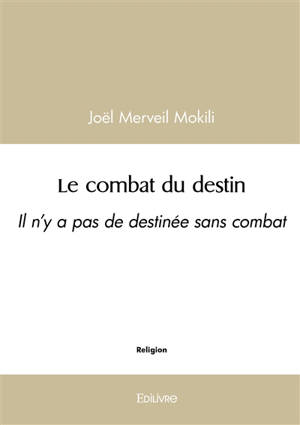Le combat du destin : Il n'y a pas de destinée sans combat