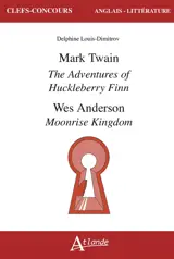 Mark Twain, The adventures of Huckleberry Finn ; Wes Anderson, Moonrise Kingdom