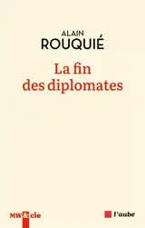La fin des diplomates : le risque et l'honneur