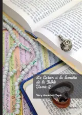 Le Coran à la lumière de la Bible : Tome 2