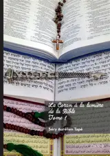 Le Coran à la lumière de la Bible : Tome 1