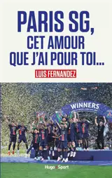 Paris SG, cet amour que j'ai pour toi...