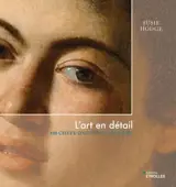 L'art en détail : 100 chefs-d'oeuvre expliqués
