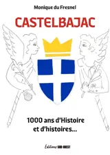 Castelbajac : 1.000 ans d'histoire et d'histoires...