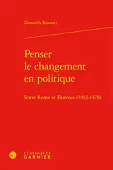 Penser le changement en politique : entre Rome et Florence (1453-1478)
