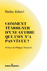 Comment témoigner d'une guerre que l'on n'a pas vécue ?