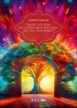 Guérir son âme par la libération karmique des vies antérieures