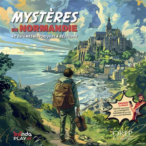 Mystères en Normandie : 40 énigmes historiques à résoudre