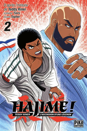 Hajime ! : Teddy Riner, l'ascension d'une légende : d'après l'histoire de Teddy Riner. Vol. 2
