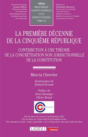 La première décennie de la cinquième République : contribution à une théorie de la concrétisation non juridictionnelle de la constitution