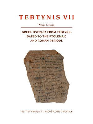 Tebtynis : fouilles franco-italiennes. Vol. 7. Greek ostraca from Tebtynis dated to the Ptolemaic and Roman periods