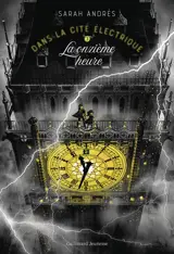 Dans la cité électrique. Vol. 3. La onzième heure
