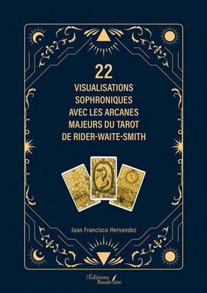 22 visualisations sophroniques avec les arcanes majeurs du tarot de Rider-Waite-Smith