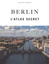 Berlin : l'atlas secret