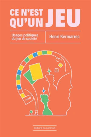 Ce n'est qu'un jeu : usages politiques du jeu de société