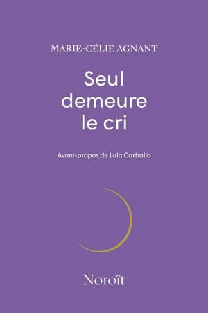 Seul demeure le cri