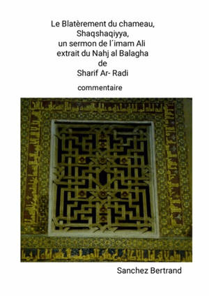 Le Blatèrement du chameau, Shakshakiyye : sermon de l´imam Ali, extrait du Nahj al Balagha de Sharif al Radi