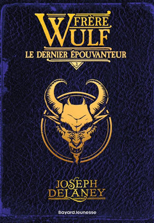 Frère Wulf. Vol. 3. Le dernier Epouvanteur