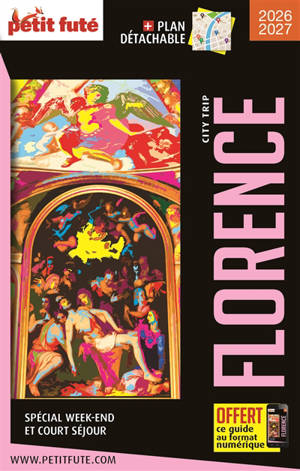 Florence : spécial week-end et court séjour : 2026-2027