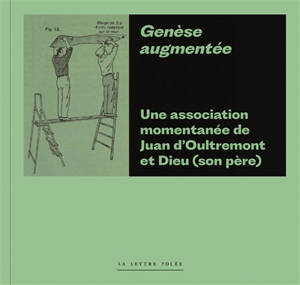 Genèse augmentée : une association momentanée de Juan d'Oultremont et Dieu (son père)