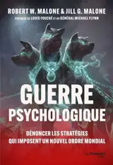 Guerre psychologique : dénoncer les stratégies qui imposent un nouvel ordre mondial