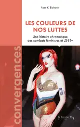 Les couleurs de nos luttes : une histoire chromatique des combats féministes et LGBT+