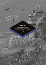 Prix de l'ailleurs 2025 : un monde low-tech