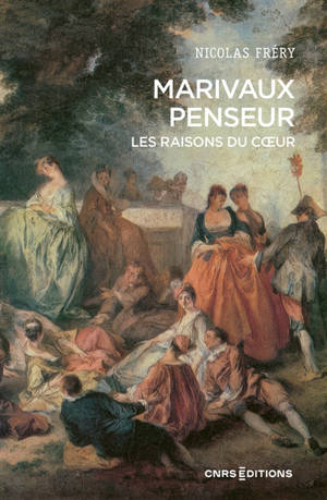 Marivaux penseur : les raisons du coeur