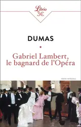 Gabriel Lambert, le bagnard de l'Opéra : texte intégral