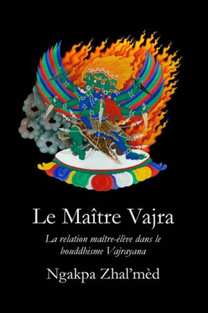 Le Maître Vajra : La relation maître-élève dans le bouddhisme Vajrayana