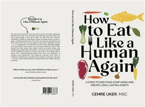 HOW TO EAT LIKE A HUMAN AGAIN