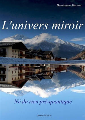 L'Univers miroir, né du rien préquantique
