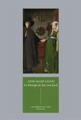 Le passage de Jan van Eyck : le Portrait des Arnolfini et quelques réflexions sur l'histoire de l'art passée et présente