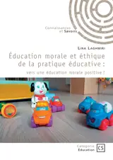 Education morale et éthique de la pratique éducative : vers une éducation morale positive ?