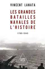 Les grandes batailles navales de l'histoire : 1789-1945