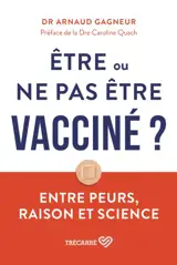 Etre ou ne pas être vacciné ? : Entre peurs, raison et science