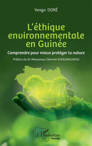 L'éthique environnementale en Guinée : comprendre pour mieux protéger la nature