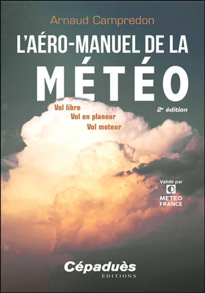 L'aéro-manuel de la météo : vol libre, vol en planeur, vol moteur